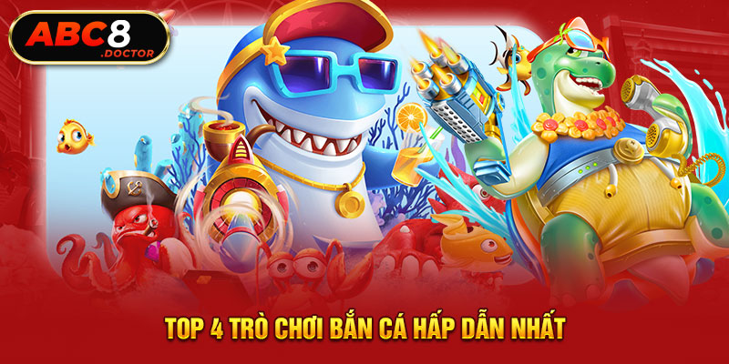 Top 4 trò chơi bắn cá hấp dẫn nhất