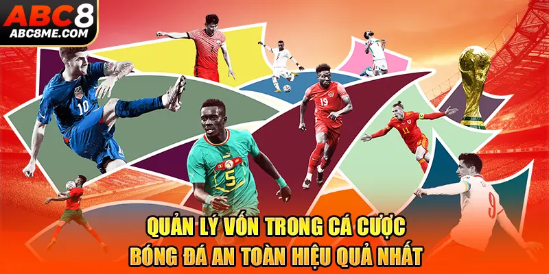 Quản Lý Vốn Trong Cá Cược Bóng Đá An Toàn Hiệu Quả Nhất 2026 Quản Lý Vốn Trong Cá Cược Bóng Đá An Toàn Hiệu Quả Nhất